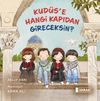 Kud&uuml;s'e Hangi Kapıdan Gireceksin?