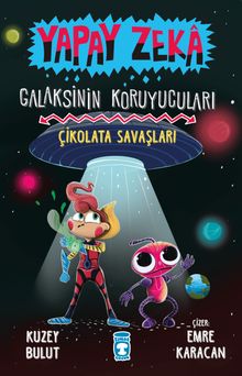 Yapay Zeka Galaksinin Koruyucuları 2 / Çikolata Savaşları