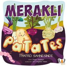Meraklı Patates & Tiyatro Sahnesinde
