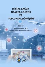 Dijital Çağda Ticaret, Lojistik ve Toplumsal Dönüşüm