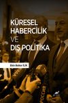 K&uuml;resel Habercilik ve Dış Politika