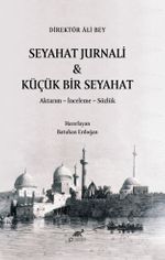 Seyahat Jurnali & Küçük Bir Seyahat Direktör Âli Bey Aktarım - İnceleme - Sözlük