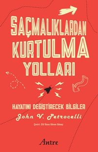 Saçmalıklardan Kurtulma Yolları