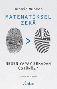 Matematiksel Zeka & Neden Yapay Zekadan Üstünüz?