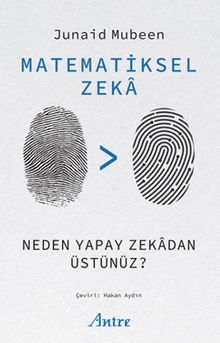 Matematiksel Zeka & Neden Yapay Zekadan Üstünüz?
