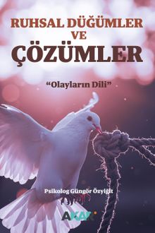 Ruhsal Düğümler ve Çözümler & Olayların Dili