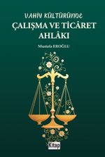 Vahiy Kültüründe Çalışma ve Ticaret Ahlakı