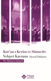 Kur'an-ı Kerim ve Sünnette Velayet Kavramı (Siyasal Yaklaşım)