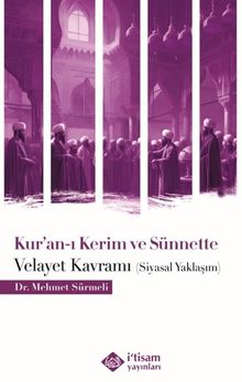 Kur'an-ı Kerim ve Sünnette Velayet Kavramı (Siyasal Yaklaşım)