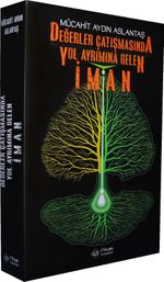 Değerler Çatışmasında Yol Ayrımına Gelen İman