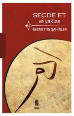 Secde Et ve Yaklaş