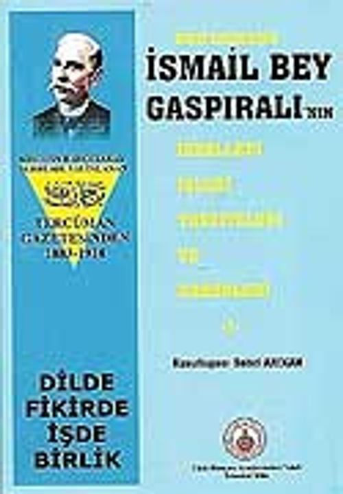 Kendi Kaleminden İsmail Bey Gaspıralı'nın İdealleri  İşleri Tavsiyeleri ve Haberleri-1