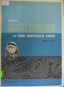 Haritacı Mehmet Şevki Paşa ve Türk Haritacılık Tarihi (1919 yılına kadar) / 22-E-16