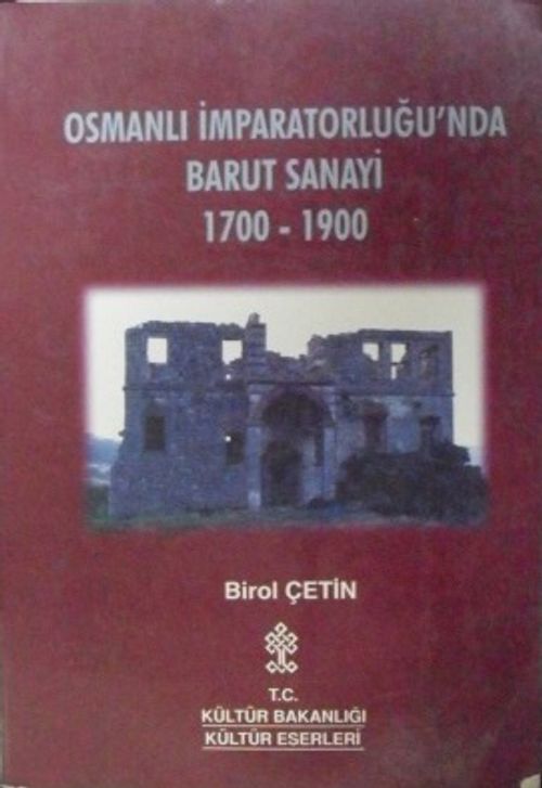 Osmanlı İmparatorluğunda Barut Sanayi 1700 – 1900 / 13-Z-134