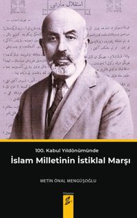 100. Kabul Yıldönümünde İslam Milletinin İstiklal Marşı