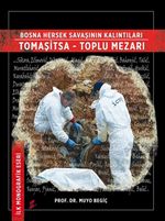 Bosna Hersek Savaşının Kalıntıları & Tomaşitsa - Toplu Mezarı
