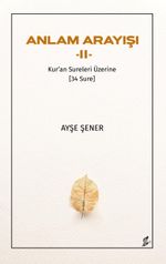 Anlam Arayışı II / Kur'an Sureleri Üzerine (34 Sure)