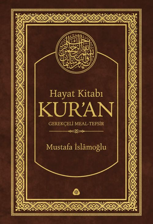 Hayat Kitabı & Kur'an Gerekçeli Meal-Tefsir (Arapça Metinli Hafız Boy Tek Cilt)