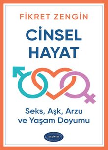 Cinsel Hayat & Seks, Aşk, Arzu ve Yaşam Doyumu