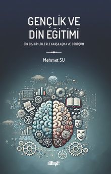 Gençlik ve Din Eğitimi & Din Dışı Kimliklerle Karşılaşma ve Dönüşüm