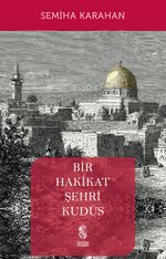 Bir Hakikat Şehri Kudüs
