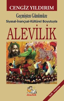 Alevilik & Geçmişten Günümüze Siyasal-inançsal-Kültürel Boyutuyla 