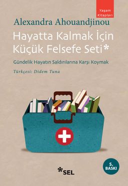 Hayatta Kalmak İçin Küçük Felsefe Seti & Gündelik Hayatın Saldırılarına Karşı  Koymak