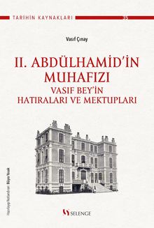 II. Abdülhamid'in Muhafızı & Vasıf Bey'in Hatıraları ve Mektupları