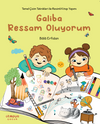 Galiba Ressam Oluyorum &ndash; Temel &Ccedil;izim Teknikleriyle Resimli Kitap Yapımı