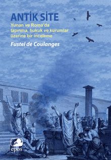 Antik Site & Yunan ve Roma'da Tapınma, Hukuk ve Kurumlar Üzerine Bir İnceleme