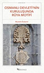 Osmanlı Devleti'nin Kuruluşunda Rüya Motifi