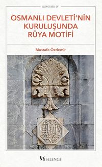 Osmanlı Devleti'nin Kuruluşunda Rüya Motifi