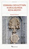 Osmanlı Devleti'nin Kuruluşunda Rüya Motifi