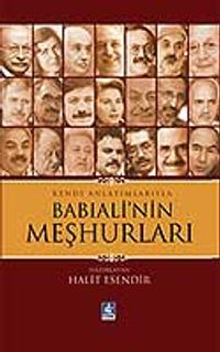 Kendi Anlatımlarıyla Babıali'nin Meşhurları