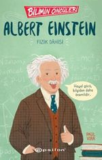 Bilimin Öncüleri: Albert Einstein Fizik Dahisi