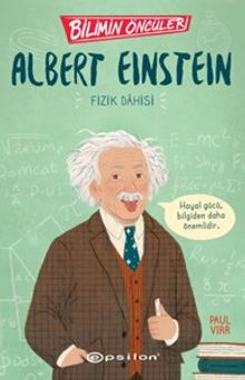 Bilimin Öncüleri: Albert Einstein Fizik Dahisi
