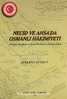 Necid ve Ahsa'da Osmanlı Hakimiyeti: Vehhabi Hareketi ve Suud Devleti'nin Ortaya Çıkışı
