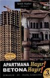 Apartmana Hayır Betona Hayır & Mimarlık-Ev-İnan&ccedil; İlişkileri