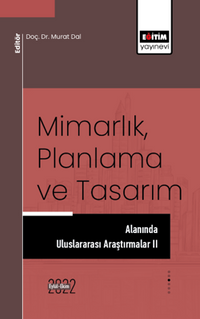 Mimarlık, Planlama ve Tasarım Alanında Uluslararası Araştırmalar II