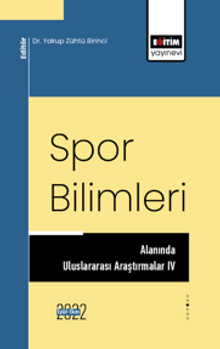 Spor Bilimleri Alanında Uluslararası Araştırmalar IV