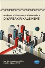 Mekansal Bütünleşme ve Yürünebilirlik - Diyarbakır Kale Kenti