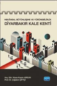 Mekansal Bütünleşme ve Yürünebilirlik - Diyarbakır Kale Kenti