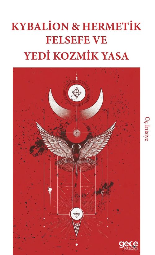 Kybalion - Hermetik Felsefe ve Yedi Kozmik Yasa