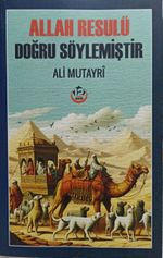 Allah Resulü Doğru Söylemiştir
