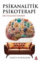 Psikanalitik Psikoterapi & Bir Uygulayıcı Rehberi