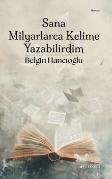 Sana Milyarlarca Kelime Yazabilirdim
