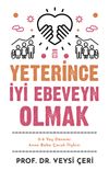 Yeterince İyi Ebeveyn Olmak & 0-6 Yaş D&ouml;nemi Anne Baba &Ccedil;ocuk İlişkisi