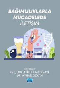 Bağımlılıklarla Mücadelede İletişim