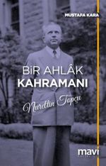 Bir Ahlak Kahramanı Nurettin Topçu