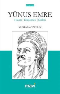 Yunus Emre Hayatı - Düşünceleri - Şiirleri